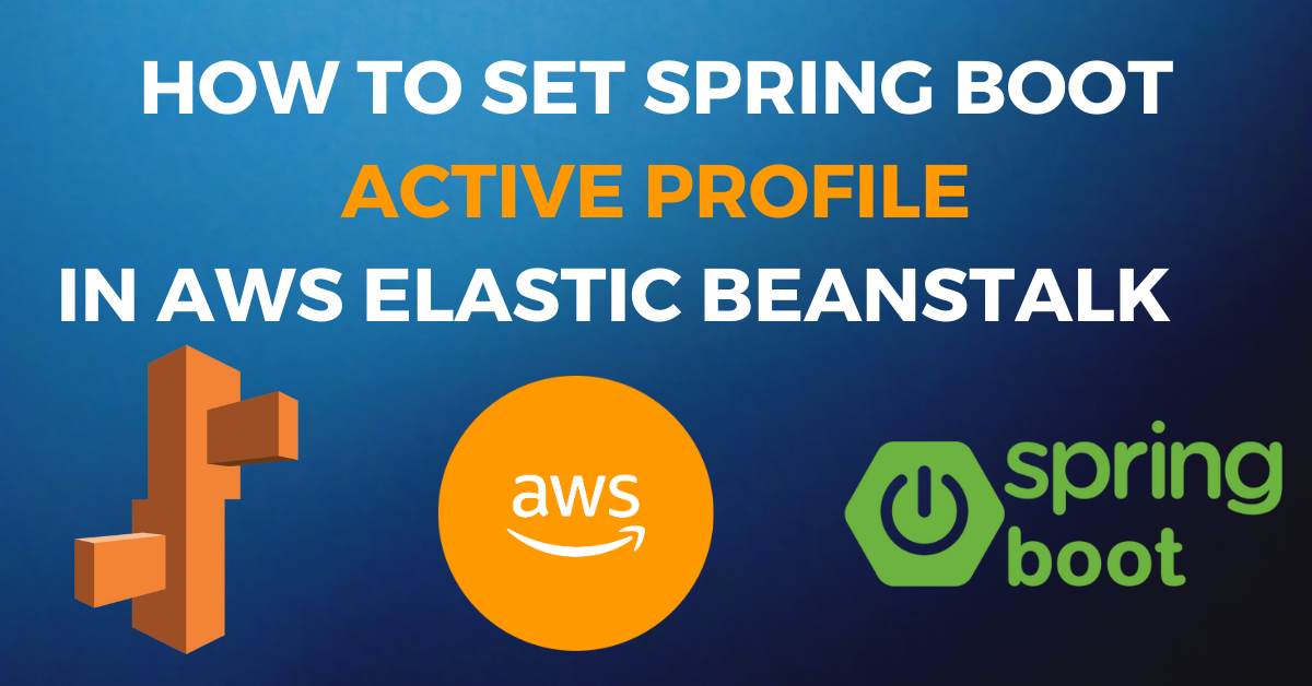 ATTACHMENT DETAILS How-to-Set-Spring-Boot-Active-Profile-in-AWS-Elastic-Beanstalk.png